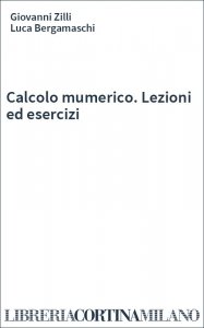 Calcolo mumerico. Lezioni ed esercizi