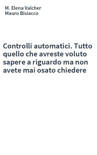 Controlli automatici. Tutto quello che avreste voluto sapere a riguardo ma non avete mai osato chiedere