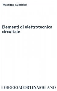 Elementi di elettrotecnica circuitale