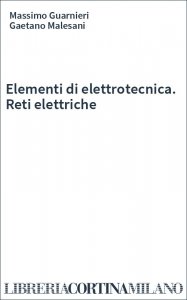 Elementi di elettrotecnica. Reti elettriche