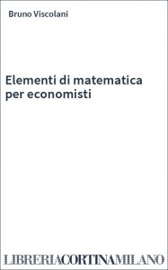 Elementi di matematica per economisti