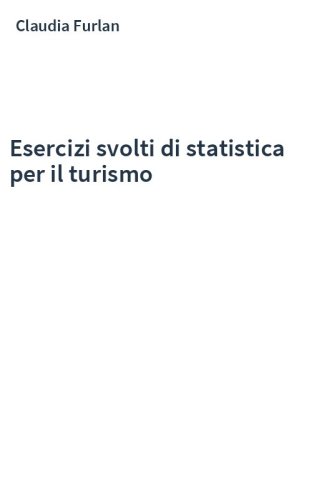 Esercizi svolti di statistica per il turismo