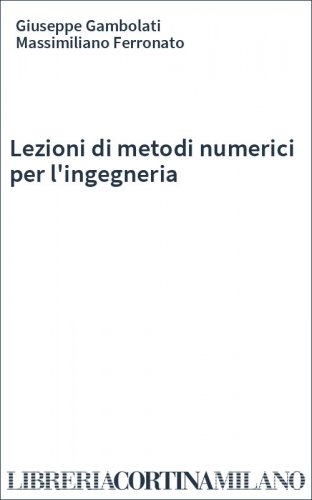 Lezioni di metodi numerici per l'ingegneria