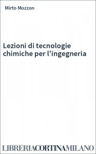 Lezioni di tecnologie chimiche per l'ingegneria