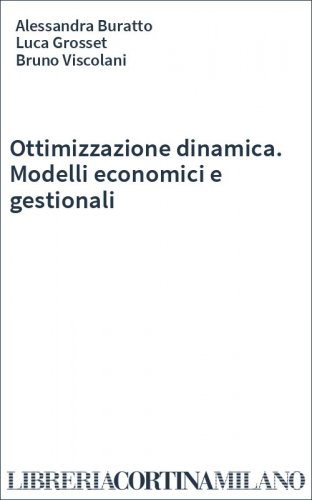Ottimizzazione dinamica. Modelli economici e gestionali