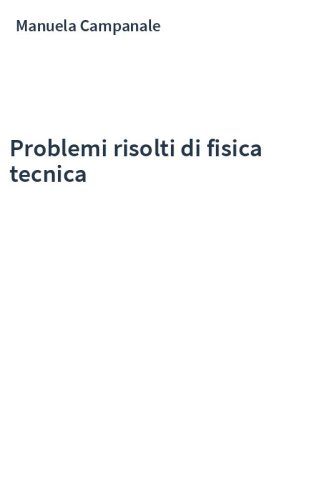 Problemi risolti di fisica tecnica