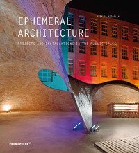 Ephemeral architecture. Projects and installations in the public space