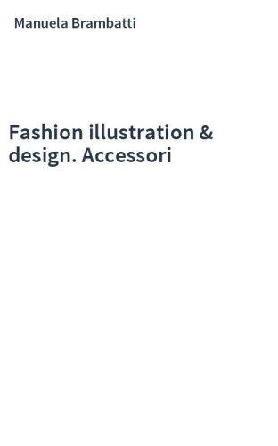 Fashion illustration & design. Accessori