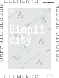 Simplicity. The charm of minimalism. Ediz. inglese, spagnola e francese