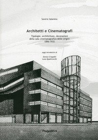Architetti e cinematografi. Tipologie, architetture, decorazioni della sala cinematografica delle orgini (1896-1932)