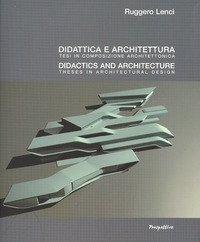 Didattica e architettura. Tesi in composizione architettonica