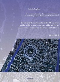 Elementi di un Costituendo Thesaurus utile alla conoscenza, alla tutela, alla conservazione dell'architettura