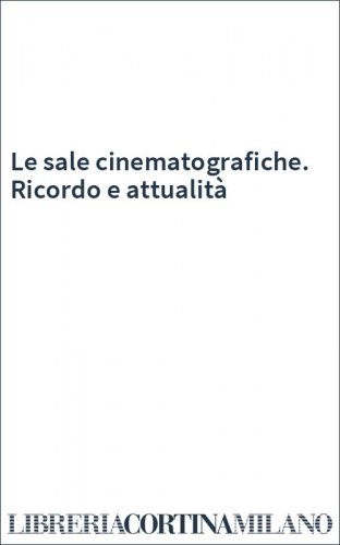 Le sale cinematografiche. Ricordo e attualità