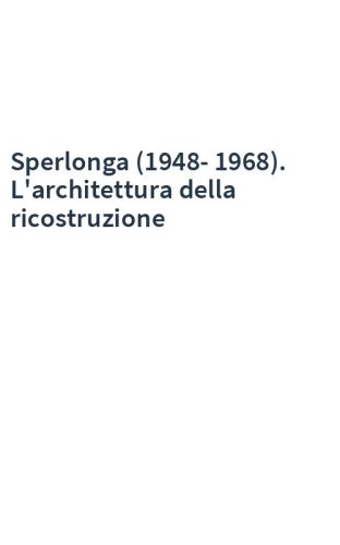 Sperlonga (1948-1968). L'architettura della ricostruzione