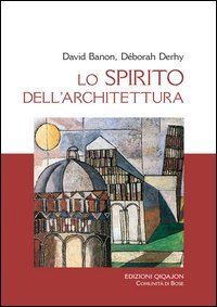 Lo spirito dell'architettura. Dialogo o Babele?