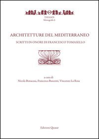Architetture del Mediterraneo. Scritti in onore di Francesco Tomasello