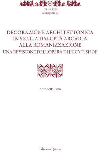 Decorazione architettonica in Sicilia dall'età arcaica alla romanizzazione. Una revisione dell'opera di Lucy T. Shoe
