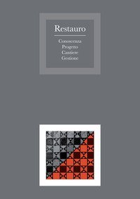Restauro: conoscenza, progetto, cantiere, gestione. Atti del 2° Convegno Nazionale SIRA (Bologna, 21-22 Settembre 2018)