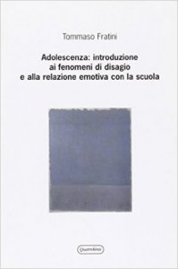 Adolescenza: introduzione ai fenomeni di disagio e alla relazione emotiva con la scuola