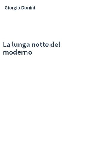 La lunga notte del moderno