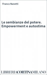 Le sembianze del potere. Empowerment e autostima