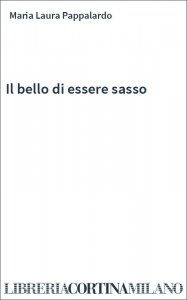 Il bello di essere sasso