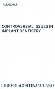 CONTROVERSIAL ISSUES IN IMPLANT DENTISTRY