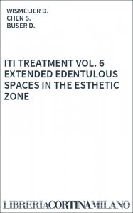 ITI TREATMENT VOL. 6 EXTENDED EDENTULOUS SPACES IN THE ESTHETIC ZONE
