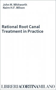 Rational Root Canal Treatment in Practice