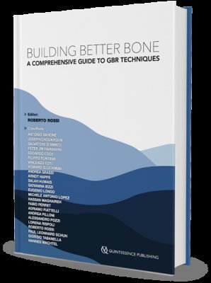 Building Better Bone. A Comprehensive Guide to GBR techniques