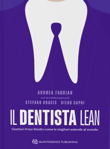 Il dentista lean. Gestisci il tuo studio come le migliori aziende al mondo