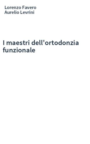 I maestri dell'ortodonzia funzionale