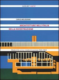Architetture nell'Italia della ricostruzione. Modernità versus modernizzazione 1945-1960