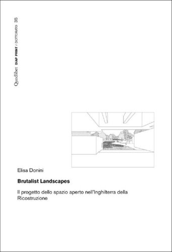 Brutalist Landscapes. Il progetto dello spazio aperto nell'Inghilterra della Ricostruzione