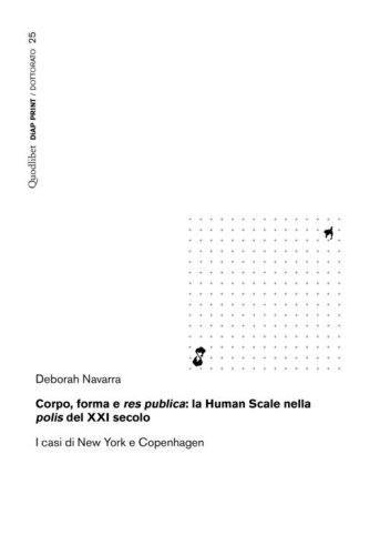 Corpo, forma e res publica: la Human Scale nella polis del XXI secolo. I casi di New York e Copenhagen