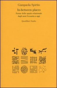 In-between places. Forme dello spazio relazionale dagli anni sessanta a oggi
