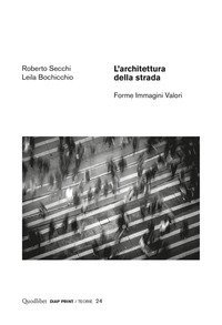 L'architettura della strada. Forme immagini valori