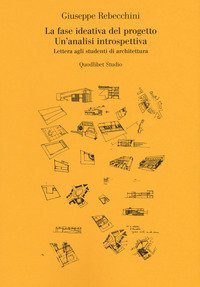 La fase ideativa del progetto. Un'analisi introspettiva. Lettera agli studenti di architettura