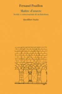 Maître d'oeuvre. Scritti e conversazioni di architettura
