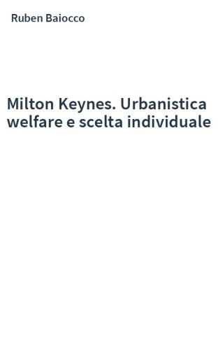 Milton Keynes. Urbanistica welfare e scelta individuale