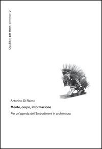 Mente, corpo, informazione. Per un'agenda dell'Embodiment in architettura