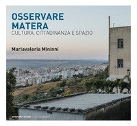 Osservando Matera. Cultura, città e spazio