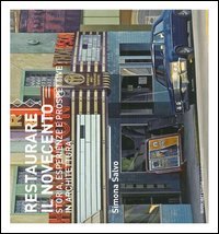 Restaurare il Novecento. Storie, esperienze e prospettive in architettura