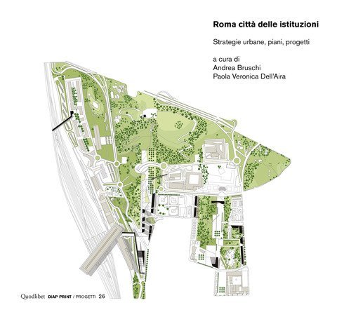Roma città delle istituzioni. Strategie urbane, piani, progetti