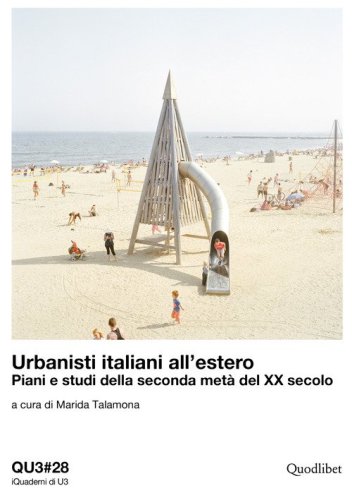 Urbanisti italiani all'estero. Piani e studi della seconda metà del XX secolo. Ediz. italiana e inglese