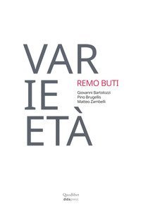 Varie-età. Remo Buti 1982-2002. Vent'anni di didattica
