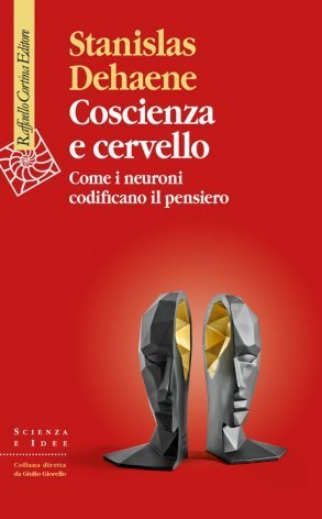Coscienza e cervello. Come i neuroni codificano il pensiero