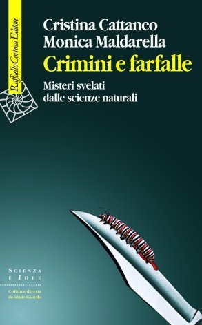 Crimini e farfalle. Misteri svelati dalle scienze naturali