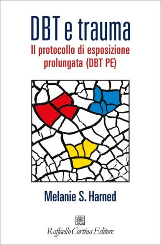 DBT e trauma. Il protocollo di esposizione prolungata (DBT PE)