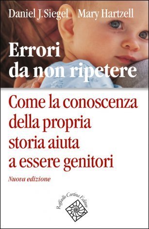 Errori da non ripetere. Come la conoscenza della propria storia aiuta a essere genitori